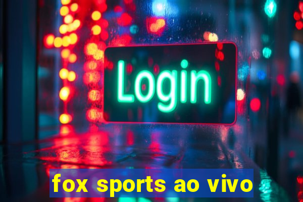 fox sports ao vivo